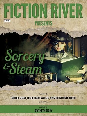 cover image of Sorcery & Steam: Fiction River Presents, #10